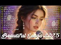 Lagu Beautiful Songs 2025 🎵Some Beautiful Love Songs ~ Heartfelt Melodies | Love Songs Playlist 2025