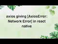 axios giving AxiosError Network Error in react native