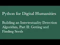 Building an Intertextuality Detection Algorithm Part II Getting and Finding Seeds