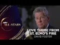 Download Lagu Love Theme from St. Elmo's Fire - David Foster | AXN All-Stars