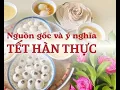 Lagu Tết Hàn Thực- Nguồn gốc, ý nghĩa và những điều bạn nên biết
