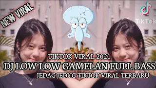 Download DJ LOW LOW REMIX GAMELAN TIKTOK VIRAL | LAGU REMIX TERBARU 2021 MP3