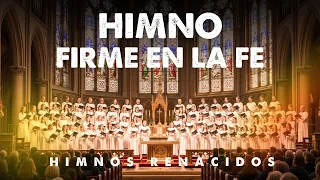 Firme en la Fe – Himno Cristiano Nuevo y Tradicional