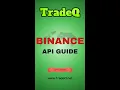 How to Connect Binance API to TradeQ Step-by-Step User Guide For Mobile