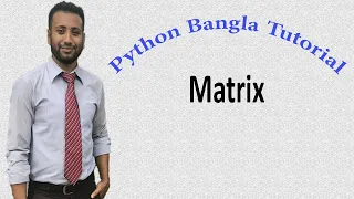 Python Bangla Tutorials 31 Matrix