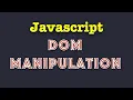 Learn Javascript DOM Manipulation