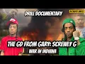 THE GD FROM GARY Screwly G DOCUMENTARY