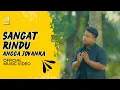 Lagu Angga Jovanka - Sangat Rindu (Official Music Video)