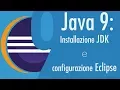 Java 9 - JDK 9 installation and Eclipse configuration
