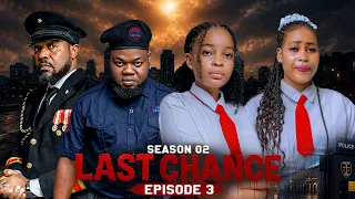 LAST CHANCE SEASON 02 | Ep 3 |