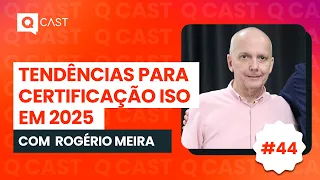TENDÊNCIAS PARA CERTIFICAÇÃO ISO 2025 | Q CAST - QMS BRASIL