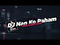 Download Lagu DJ Nan Ko Paham Viral TikTok 2025!! - By Sahrul Ckn