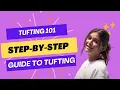Tufting 101 A Step-by-Step Guide to Creating your Own Tufted Rug