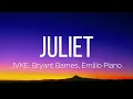 JVKE, Bryant Barnes, Emilio Piano - Juliet (Lyrics)