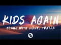 Download Lagu Hoang \u0026 With Løve - Kids Again (Lyrics) feat. Trella