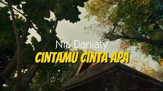 Nia Daniaty - Cintamu Ini Cinta Apa