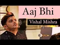 Download Lagu Aaj Bhi | Vishal Mishra | 100 Million Jam