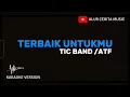 Download Lagu TIC Band - TERBAIK UNTUKMU (Karaoke Version)  Audio Jernih by Alur Cerita