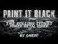 Lagu PAINT IT BLACK - (Power Metal Cover) by CHEST