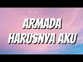 Armada - Harusnya Aku (Lirik)