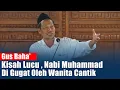 Download Lagu Gus Baha' - Kisah Lucu Kanjeng Nabi Muhammad Di Gugat Oleh Wanita Cantik..