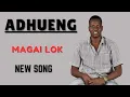 Download Lagu Adhueng by Magai Lok New Song of 2025 || South Sudanese Music 🎶