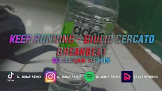 keep running giulio cercato breakbeat dj akbar remix 