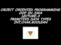 JAVA Tutorial for beginners PRIMITIVE DATA TYPES INT CHAR BOOLEAN lecture-3