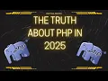 The Truth About PHP Should You Learn It