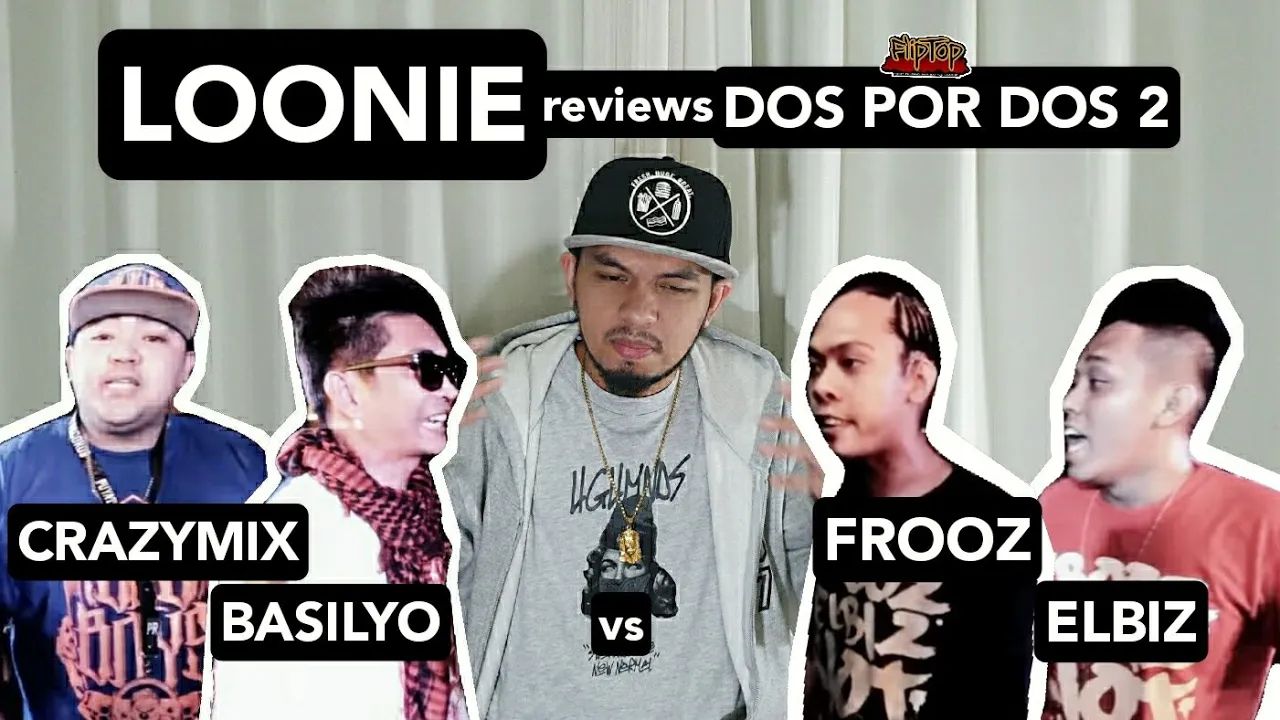 LOONIE | BREAK IT DOWN: Rap Battle Review E122 | DOS POR DOS 2: CRAZYMIX & BASILYO vs FROOZ & ELBIZ