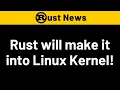 Rust will make it into Linux Kernel