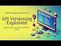 11 - API Versioning in ASP NET Core Versioning Strategies Explained NET Core Training