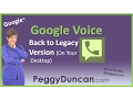 Google Voice How to Find Legacy Version on Desktop Old Version Previous Version