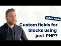 Registering Block Settings in PHP Build in Public Ep 6