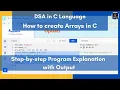 Array in C Explained for Beginners 2025 DSA in C Create Print Arrays Step by Step