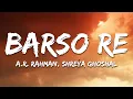 Barso Re - A. R. Rahman, Shreya Ghoshal (Lyrics) | 7clouds Hindi