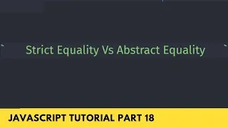 Strict Equality Vs Abstract Equality - Comparison Operator Type