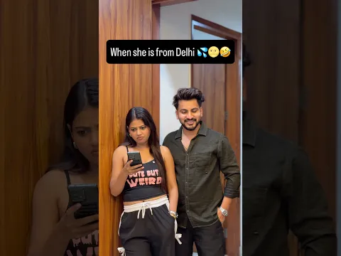 Delhi ki ladki aise hi hoti hai ? 😂💦🌝