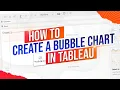 How to Build a Bubble Chart in Tableau