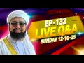 Download Lagu EP: 132 || Live Q\u0026A || Dr. Mufti Yasir Nadeem al Wajidi