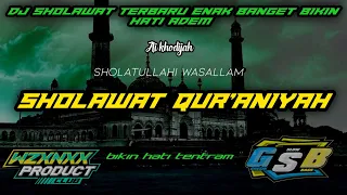 dj sholawat quraniyah sholatullahi wasallam bikin hati tentram slow bass gler terbaru