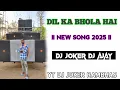 Download Lagu DIL KA BHOLA HAI DJ joker sapata