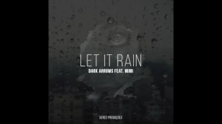 let it rain original mix dark arrows feat mimi