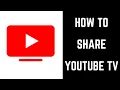 How to Share YouTube TV
