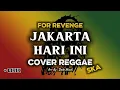 Download Lagu JAKARTA HARI INI ( COVER REGGAE Ska ) FOR REVENGE