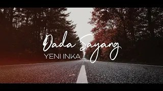 Download Dada Sayang - Yeni Inka | lirik video MP3