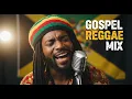 Lagu POWERFUL Reggae Gospel Mix 2025 - Uplifting Praise and Worship