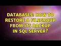 Databases How to restore a filegroup from its backup in SQL Server 2 Solutions