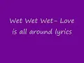 Wet wet wet- Love is all around me lyrics