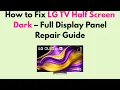 How to Fix LG TV Half Screen Dark - Full Display Panel Repair Guide